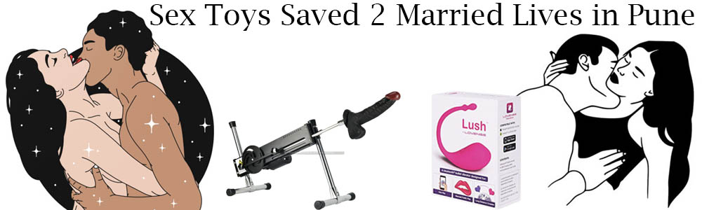 Sex Toys Saved 2 Married Lives in Pune